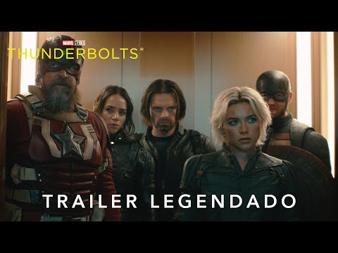 Thunderbolts* | Trailer Oficial Legendado